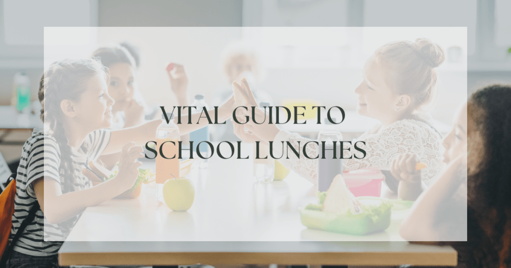 Vital Guide to School Lunches