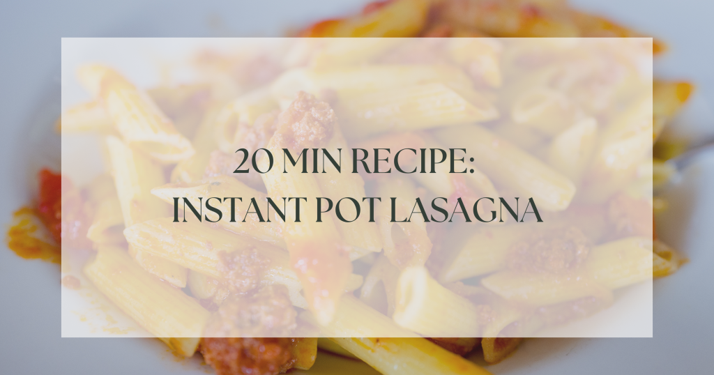 20 minute recipe: Instant Pot Lasagna (suitable for 6+ months)